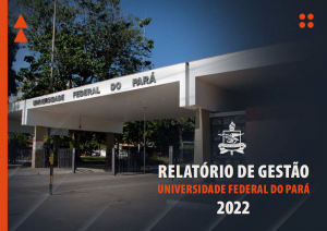 Imagem da capa do Relatório de Gestão da Universidade Federal do Pará 2022. Em destaque a fotografia do pórtico do primeiro portão do Campus Guamá da UFPA em Belém.