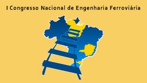 Conefer Congresso Nacional de Engenharia Ferroviária promove troca de ...