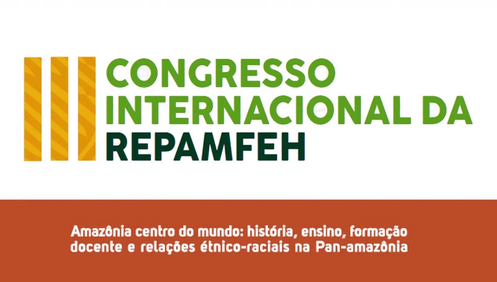 Card de fundo branco destaca o texto: III Congresso Internacional da Rede Pan-Amazônica para a Formação e o Ensino da História (Repamfeh) - Amazônia centro do mundo: História, ensino, formação docente e relações étnico-raciais na Pan-amazônia.