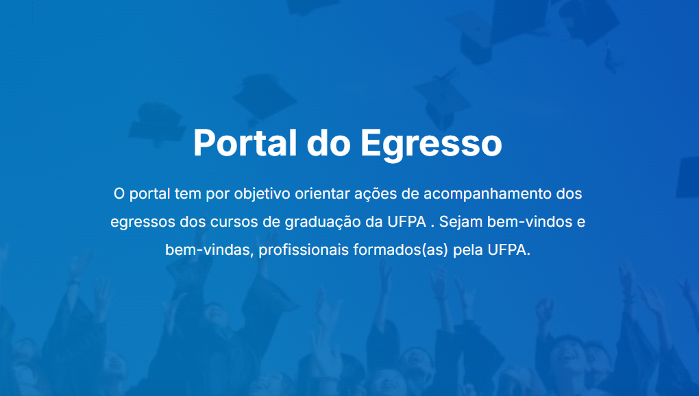 Card de fundo azul destaca o texto: PORTAL DE EGRESSO - O portal tem por objetivo orientar ações de acompanhamento dos egressos dos cursos de graduação da UFPA.
