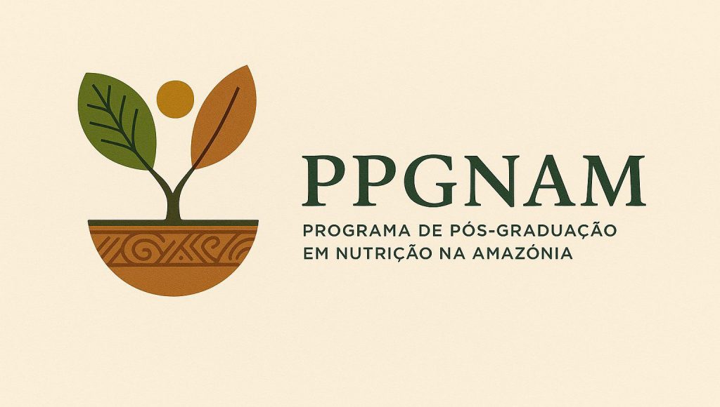 Cartão gráfico de fundo bege destaca o texto: PPGNAM - Programa de Pós-Graduação em Nutrição na Amazônia. Na lateral do texto, uma logo lembra uma muda de planta dentro de uma cuia com grafismos amazônicos.