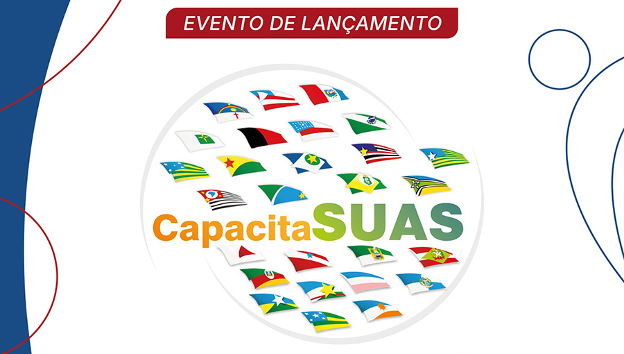 Card gráfico apresenta, em destaque, a logomarca do programa CAPACITA SUAS, formado pelo nome do programa e por bandeiras dos estados brasileiros. No topo do card, um retângulo vermelho destaca a informação: EVENTO DE LANÇAMENTO.