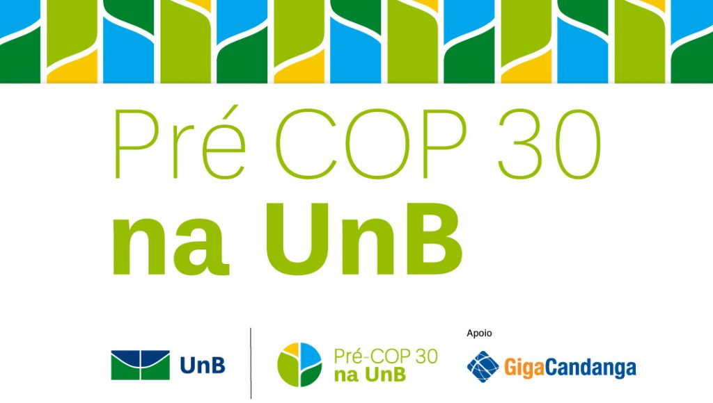 Card gráfico destaca o texto: PRÉ COP 30NA UNB.