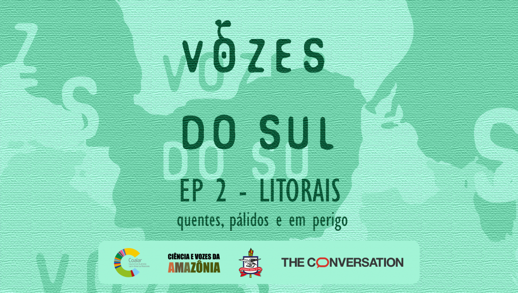Card gráfico destaca o nome "VOZES DO SUL - ep 2 - litorais quentes, pálidos e em perigo".