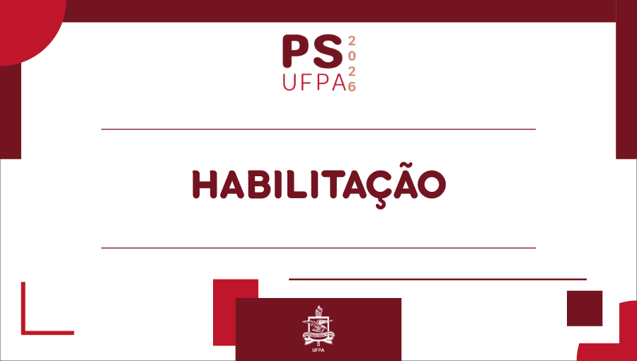 Cartão gráfico de fundo branco com detalhes gráficos em tons de vermelho. No topo, centralizado, a marcação PS UFPA 2026. No centro, em destaque, o texto: HABILITAÇÃO. Abaixo, no rodapé, o brasão da UFPA.