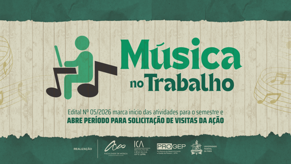 Card gráfico apresenta o desenho de um boneco, sentado sobre um nota musical em formato de cadeira, tocando uma outra nota musical em formato de teclado. Ao lado da imagem, o texto: MÚSICA NO TRABALHO. Mais abaixo, a informação: edital 05/2026 marca início das atividades para o semestre e abre o período para solicitação de visitas da ação.