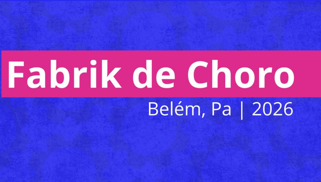 Card gráfico informa: FABRIK DE CHORO - BELÉM, PA | 2026.