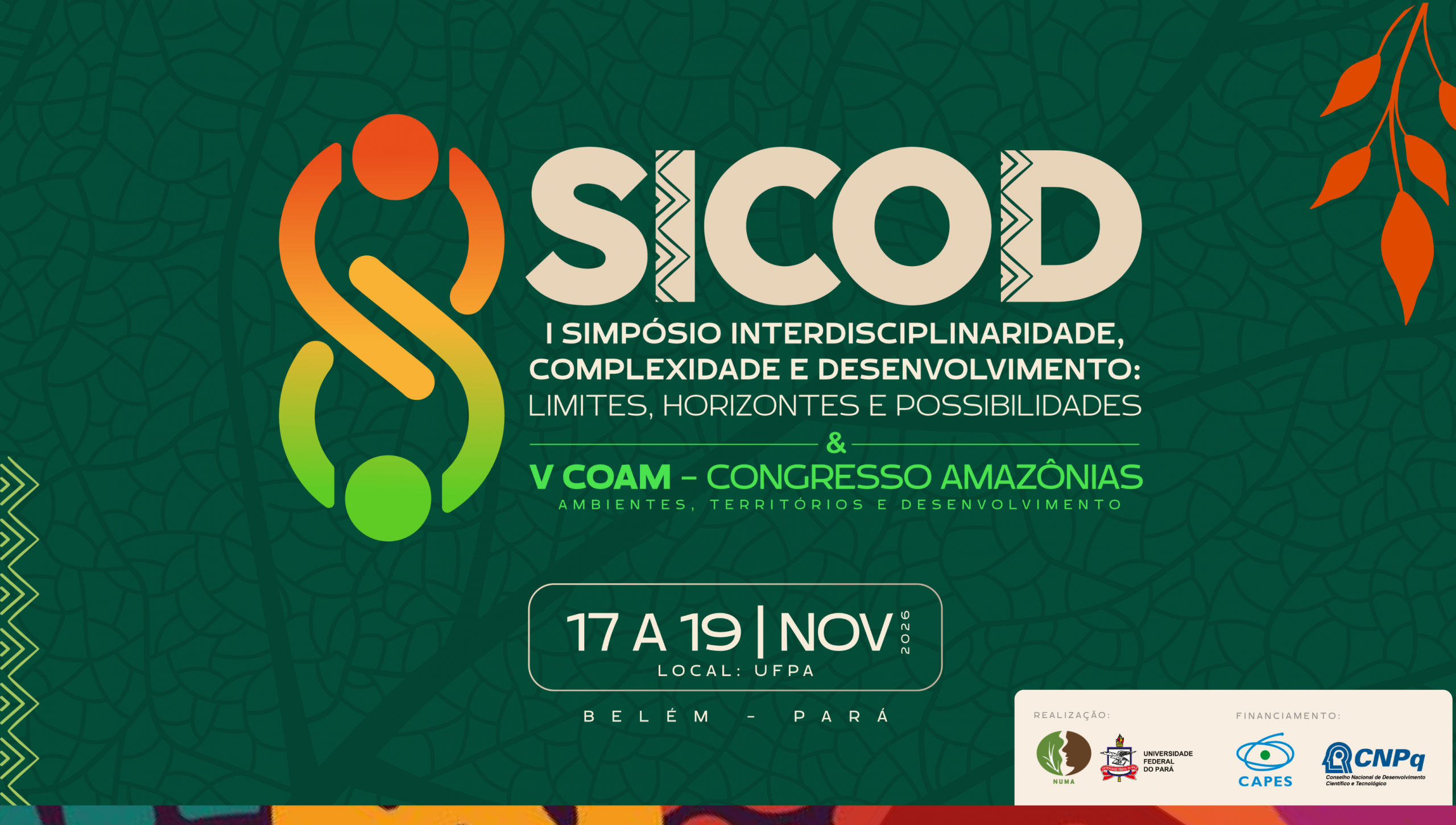 Card gráfico de fundo verde destaca: SICOD - I Simpósio Interdisciplinaridade, Complexidade e Desenvolvimento - limites, horizontes e possibilidades - V Congresso Amazônias (Coam) - Ambientes, territórios e desenvolvimento. lOGO ABAIXO, O COMPLEMENTO: 17 A 19 DE NOVEMBRO - UFPA. No rodapé da imagem o brasão da UFPA e as logos do NUMA, Capes e CNPQ.