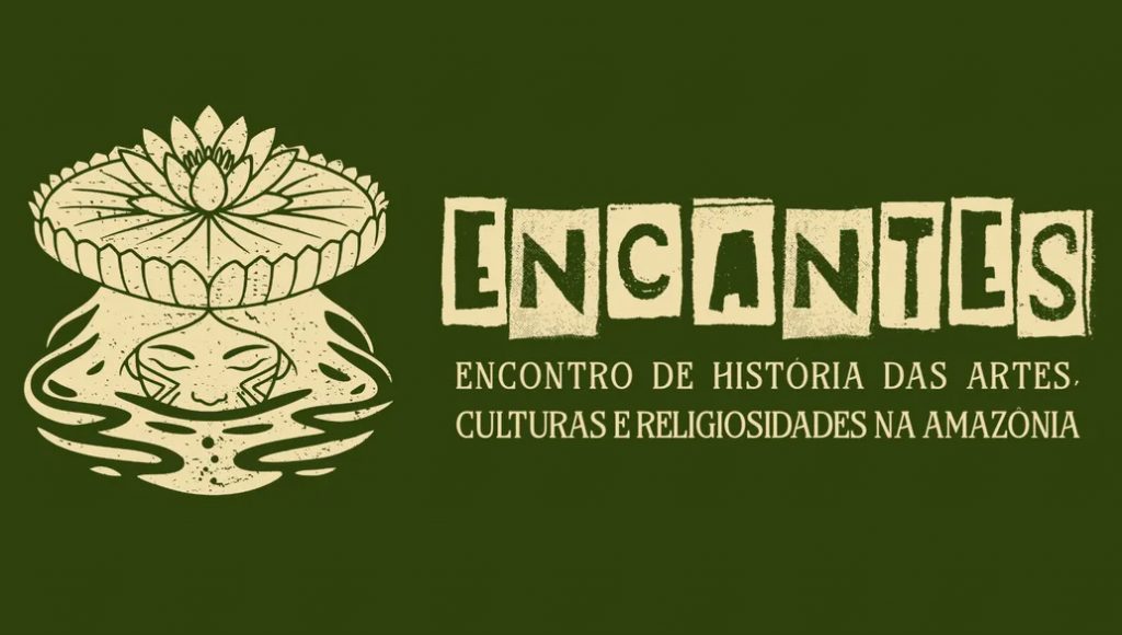 Card de fundo verde destaca a informação: Encantes - Encontro de História das Artes, Culturas e Religiosidades na Amazônia.