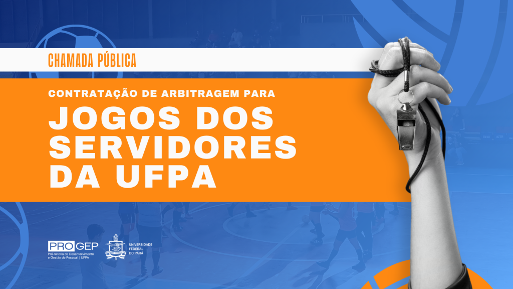 Card gráfico informa: CHAMADA PÚBLICA - JOGOS DOS SERVIDORES DA UFPA. Ao lado do informa, uma mão segura um apito.