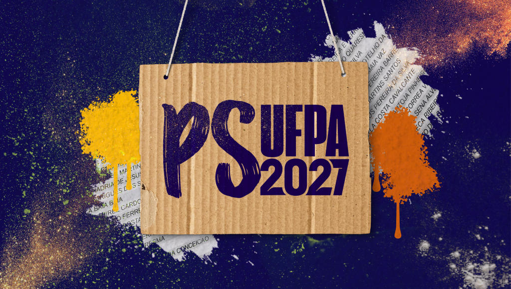 Card gráfico apresenta fundo azul marinho. Ao centro, em destaque, uma placa feita de papelão anuncia: PS UFPA 2027. Ao fundo dessa placa, texturas de tinta na cor laranja E AMARELO e recortes de papeis com nomes escritos.