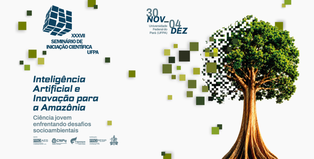 Card gráfico tem a imagem de uma árvore sendo composta, em sua metade, por quadrados de pixels. Ao lado da imagem, o texto: XXXVII Seminário de Iniciação Científica UFPA - Inteligência Artificial e Inovação para a Amazônia - Ciência jovem enfrentando desafios socioambientais, de 30 de novembro a 4 de dezembro, Universidade Federal do Pará.