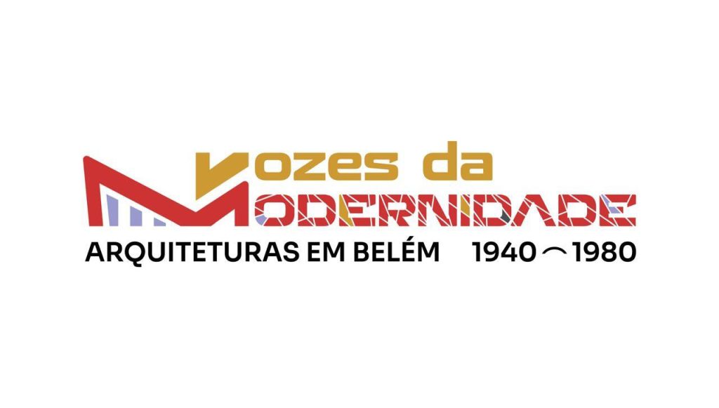 card gráfico destaca a logo da exposição. Nela, há o texto: VOZES DA MODERNIDADE - ARQUITETURAS EM BELÉM - 1940 - 1980.